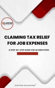 Claiming Tax Relief For Job Expenses: A Step-by-Step Guide For UK Employees