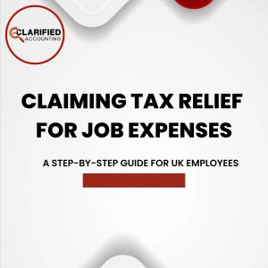 Claiming Tax Relief For Job Expenses: A Step-by-Step Guide For UK Employees